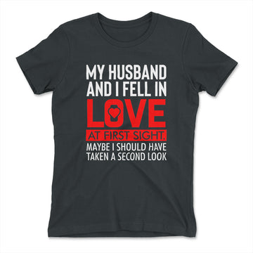My Husband And I Fell In Love At First Sight Womens T-Shirt in Heavy Metal color